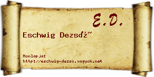 Eschwig Dezső névjegykártya